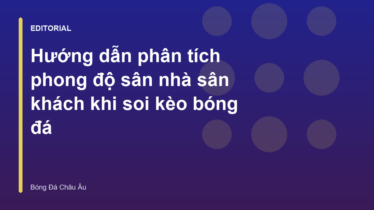 Phân tích phong độ sân nhà và sân khách trong bóng đá